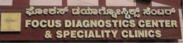 Focus Diagnostics Centre & Speciality Clinics - HSR Layout - Bangalore