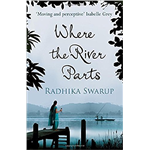 Where The River Parts - Radhika Swarup