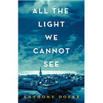 All the Light We Cannot See - Anthony Doerr