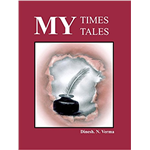 My Times My Tales - Dinesh Verma