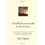 I will not Surrender to Terrorism - Gijo Vijayan