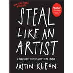 Steal Like An Artist - Austin Kleon