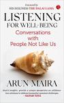 Listening For Well Being: Conversations With People Not Like Us - Arun Maira