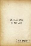 The Last Day Of My Life - Jim Moret