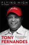 Flying High: My Story: From AirAsia to QPR - Tony Fernandes