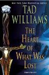 The Heart of What Was Lost - Tad Williams