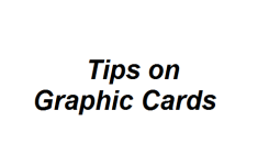 Tips on Graphic Cards