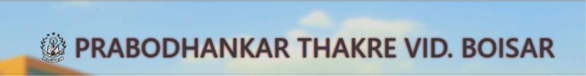 Prabodhankar Thakre Vidhyalaya - Boisar - Palghar