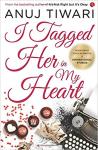 I Tagged Her in My Heart - Anuj Tiwari