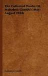 The Collected Works of Mahatma Gandhi - M K Gandhi