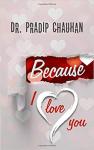 Because I Love You - Pradeep Chauhan