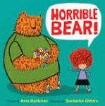 Horrible Bear! - Ame Dyckman