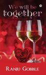 We Will Be Together - Ranju Gobble
