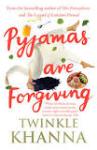 Pyjamas are Forgiving - Twinkle Khanna