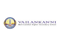 Vailankanni Matriculation Higher Secondary School - Valasaravakkam - Chennai