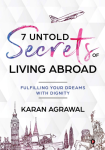 7 Untold Secrets of Living Abroad - Karan Agrawal
