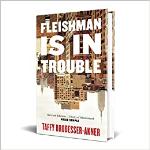 Fleishman Is in Trouble - Taffy Brodesser-Akner