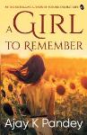 A Girl to Remember - Ajay K Pandey