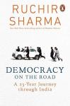 Democracy On The Road - Ruchir Sharma