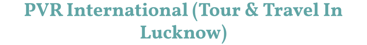 PVR International Tours & Travels - Lucknow