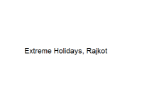 Extreme Holidays - Rajkot