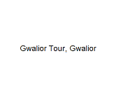 Gwalior Tour - Gwalior