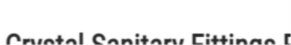 Crystal Sanitary Fittings