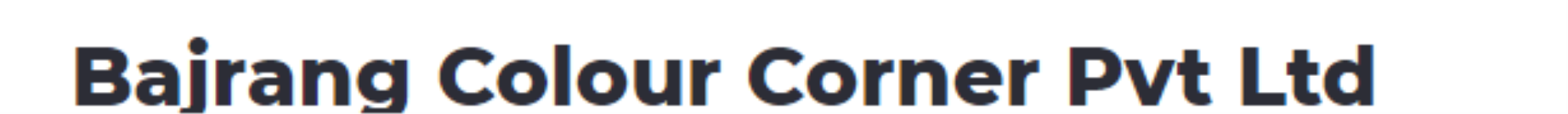 Bajrang Colour Corner - Paschim Vihar - Delhi