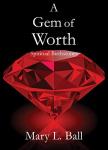 A Gem of Worth - Mary L Ball