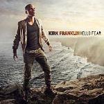 Hello Fear - Kirk Franklin