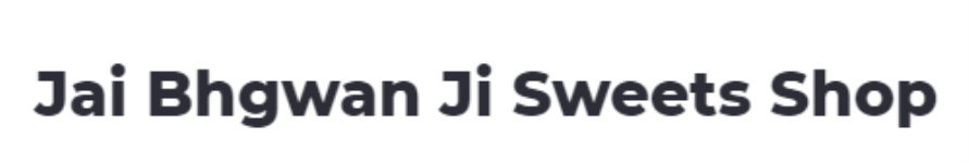 Jai Bhgwan Ji Sweets Shop - Alipur - Delhi