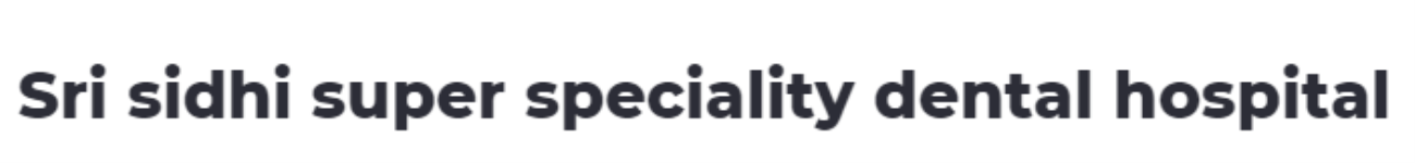 Sri Sidhi Super Speciality Dental Hospital - Manikonda - Hyderabad