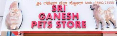 Sri Ganesh Pet Store - Jayanagar - Bengaluru