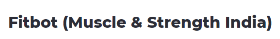 Fitbot (Muscle & Strength India) - Dwarka - Delhi
