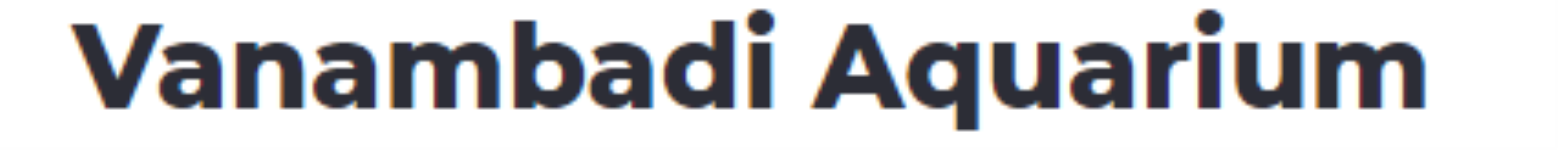 Vanambadi Aquarium - Nemmara - Palakkad