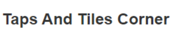 Taps And Tiles Corner - Sector 10 - Noida