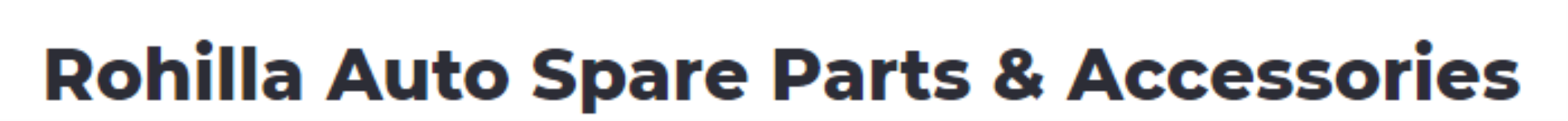 Rohilla Auto Spare Parts & Accessories - Najafgarh - Delhi