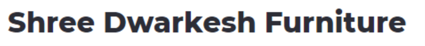 Shree Dwarkesh Furniture - Navrangpura - Ahmedabad