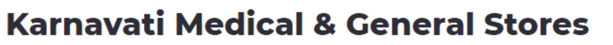 Karnavati Medical & General Stores - Isanpur - Ahmedabad