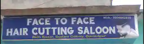 Face To Face - Govindpur - Dhanbad