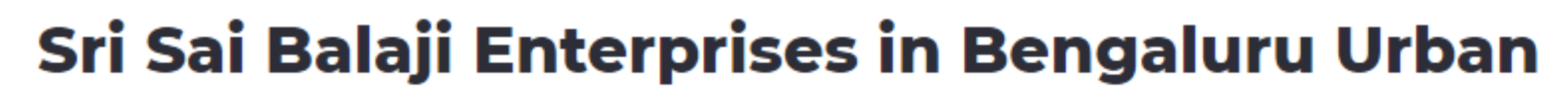 Sri Sai Balaji Enterprises - Mathikere - Bengaluru