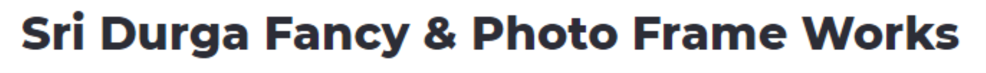 Sri Durga Fancy & Photo Frame Works - Hebbagodi - Bengaluru