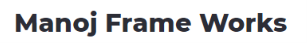 Manoj Frame Works - Marathahalli - Bengaluru