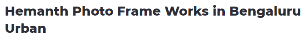 Hemanth Photo Frame Works - Vidyaranyapuram - Bengaluru