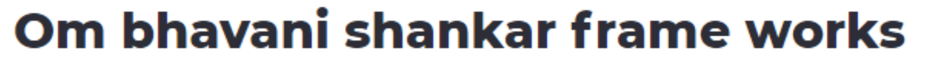 Bhavani Shankar Frame Work - Nagawara - Bengaluru