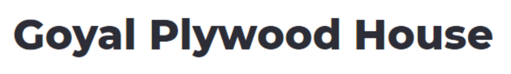 Goyal Plywood House - Najafgarh - Delhi