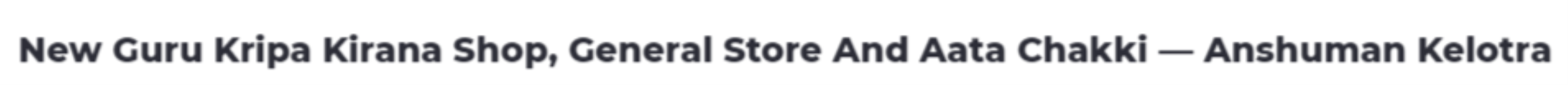 Anshuman Kelotra New Guru Kripa Kirana Shop - Gawlipalasia - Indore