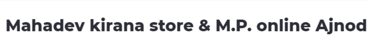 Mahadev Kirana & M P Online - Ajnod - Indore