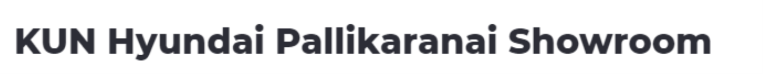 Kun Hyundai - Pallikaranai - Chennai