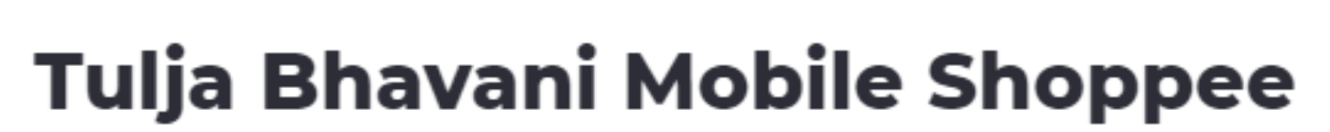 Tulja Bhavani Mobile Shoppee - Hadapsar - Pune